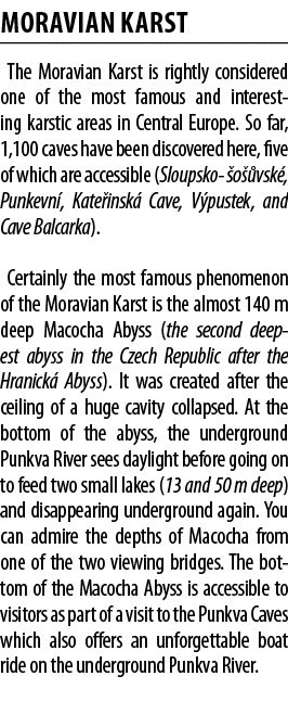 MORAVIAN KARST The Moravian Karst is rightly considered one of the most famous and interesting karstic areas in Centr   