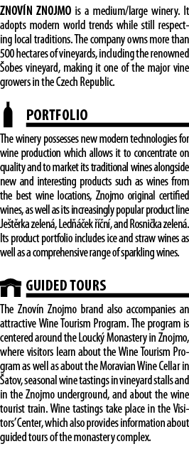 ZNOV N ZNOJMO is a medium large winery  It adopts modern world trends while still respecting local traditions  The co   