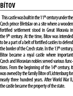 B tov This castle was built in the 11th century under the Czech prince B etislav on a site where a wooden fortified s   