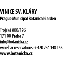  Vinice sv  Kl ry Prague Municipal Botanical Garden Trojsk  800 196 171 00 Praha 7 info botanicka cz wine bar reserva   