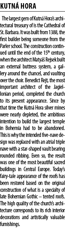 Kutn  Hora The largest gem of Kutn  Hora s architectural treasury of is the Cathedral of St  Barbara  It was built fr   